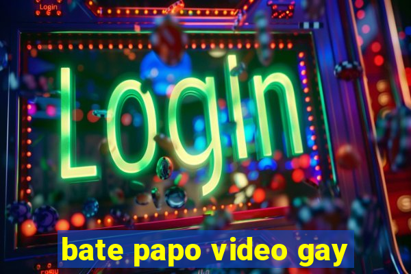 bate papo video gay