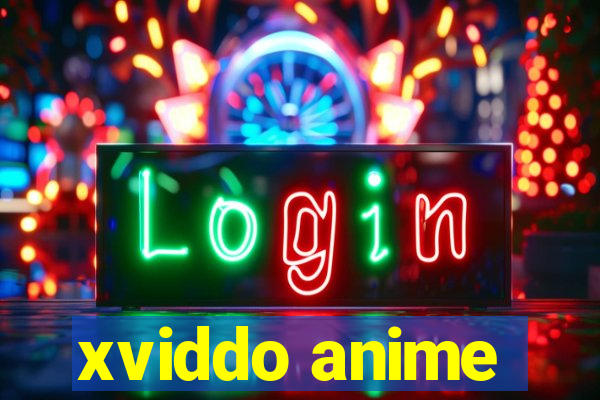 xviddo anime