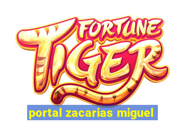 portal zacarias miguel