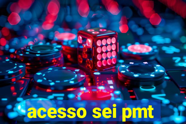 acesso sei pmt