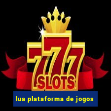 lua plataforma de jogos