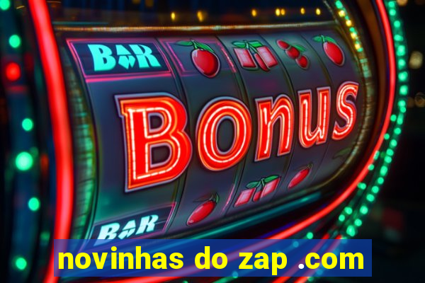 novinhas do zap .com