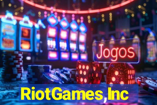 RiotGames,Inc