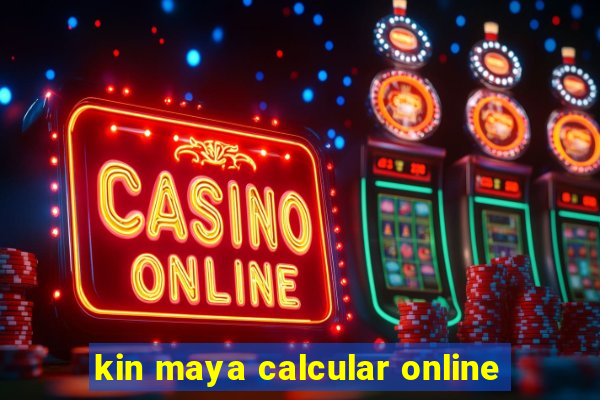 kin maya calcular online