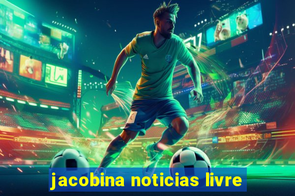 jacobina noticias livre