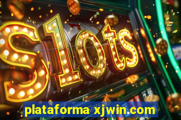 plataforma xjwin.com