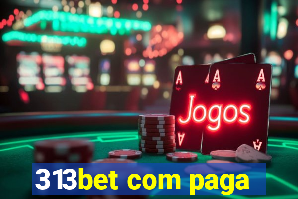 313bet com paga