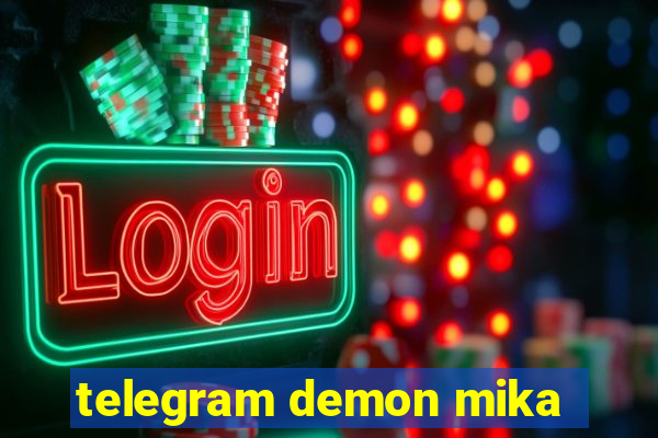 telegram demon mika