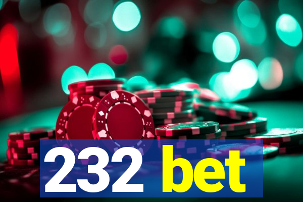 232 bet