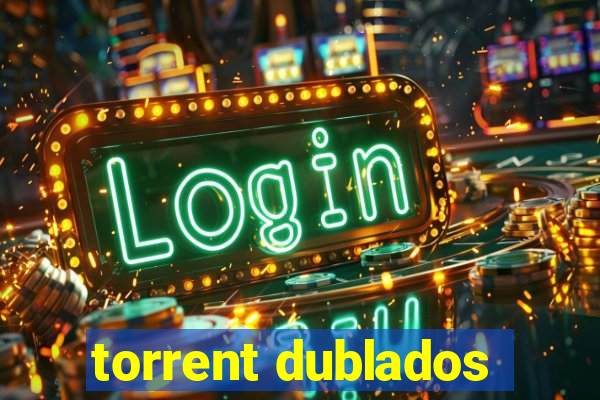 torrent dublados