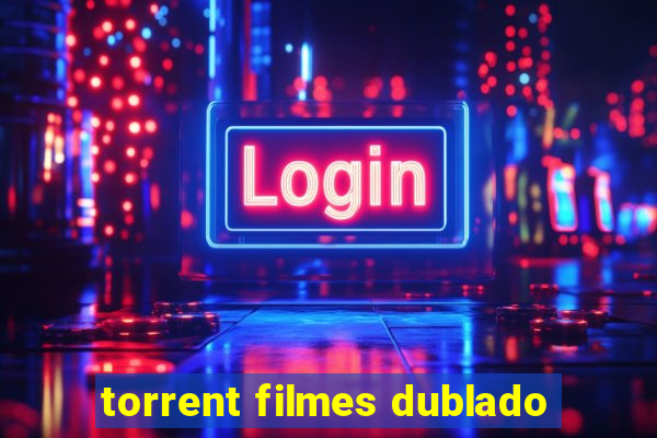 torrent filmes dublado