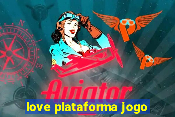 love plataforma jogo