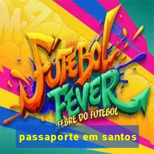 passaporte em santos