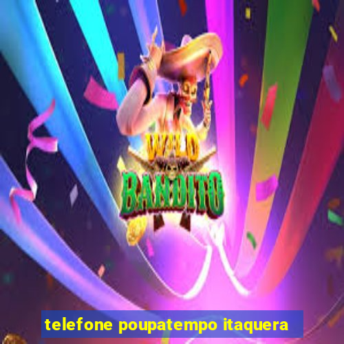 telefone poupatempo itaquera