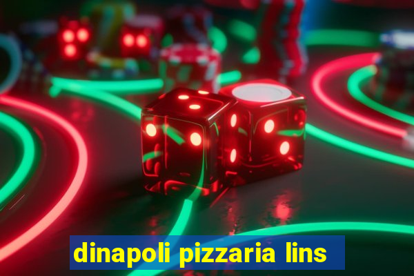 dinapoli pizzaria lins