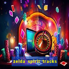 zelda spirit tracks rom pt br