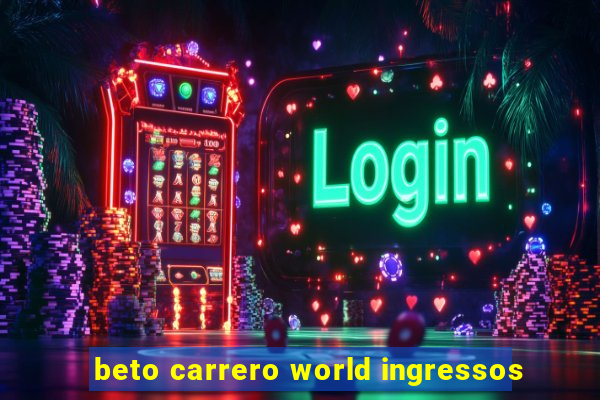 beto carrero world ingressos