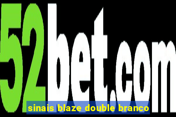 sinais blaze double branco