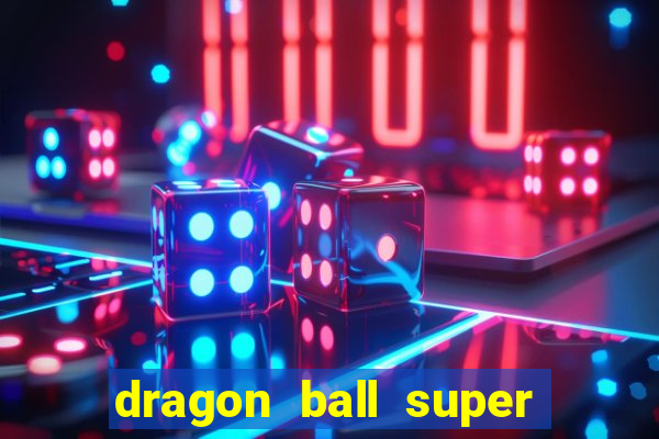 dragon ball super dublado drive