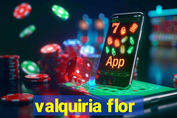 valquiria flor