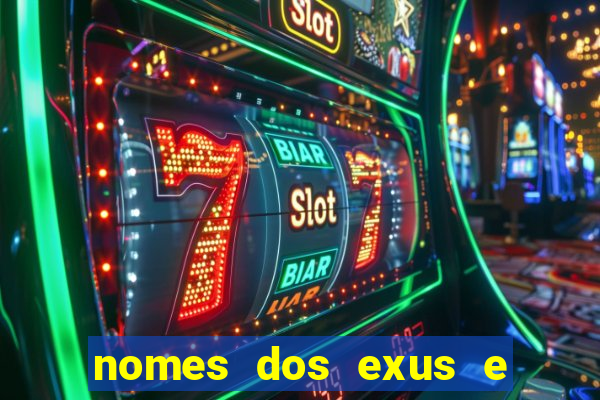 nomes dos exus e seus significados