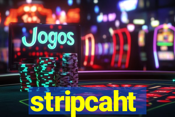 stripcaht