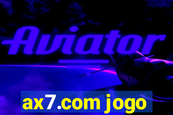 ax7.com jogo