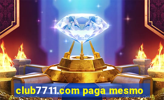 club7711.com paga mesmo