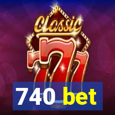 740 bet