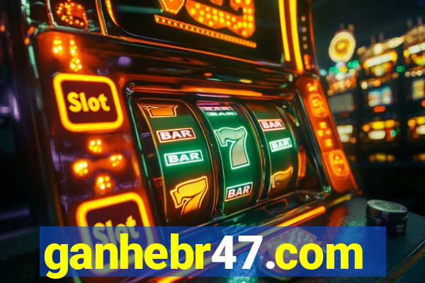 ganhebr47.com