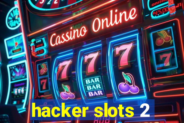 hacker slots 2