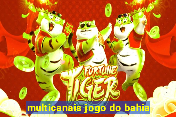 multicanais jogo do bahia