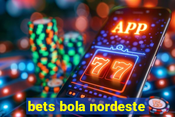 bets bola nordeste