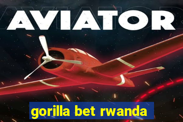 gorilla bet rwanda