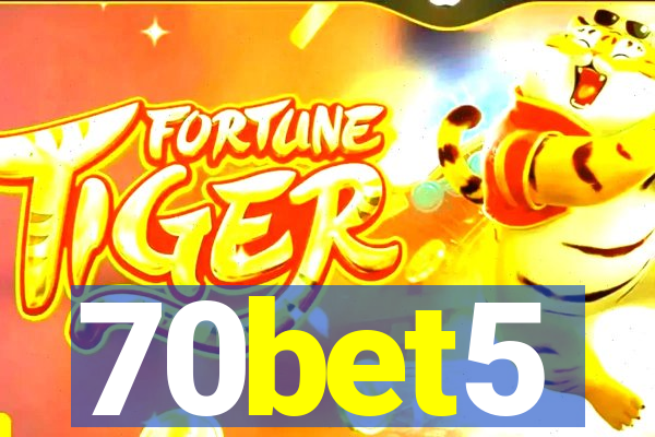 70bet5