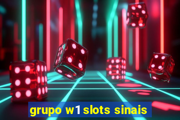 grupo w1 slots sinais