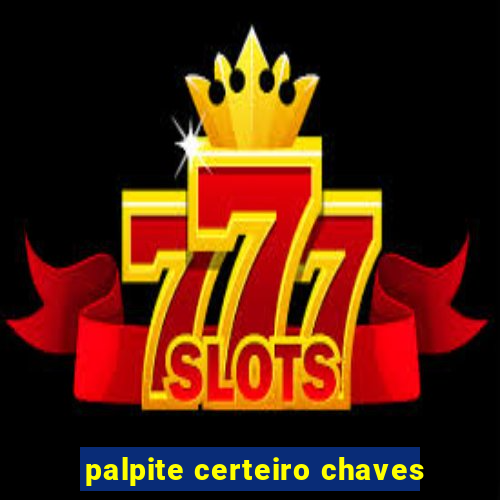 palpite certeiro chaves