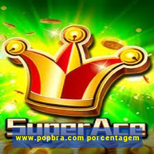 www.popbra.com porcentagem