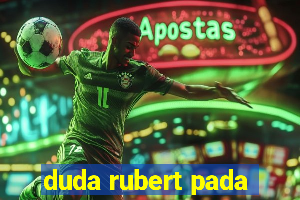 duda rubert pada