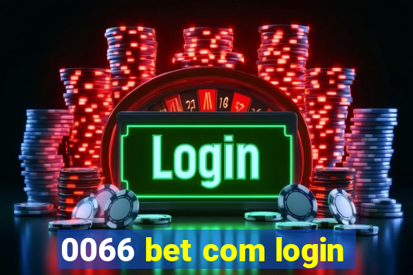 0066 bet com login