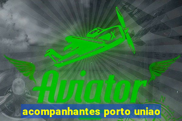 acompanhantes porto uniao