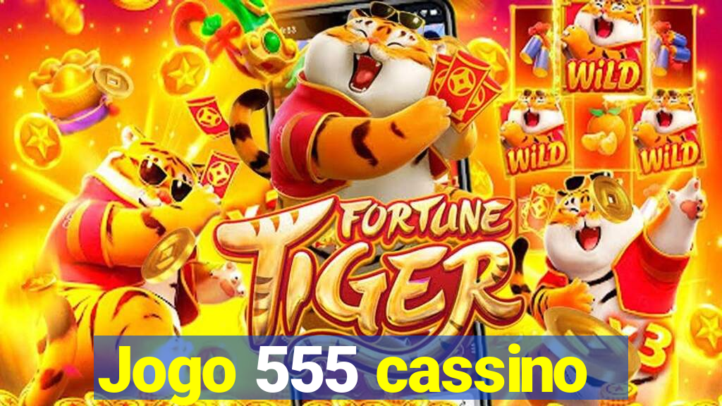 Jogo 555 cassino