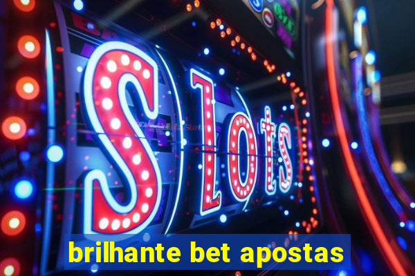 brilhante bet apostas