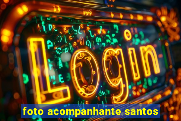 foto acompanhante santos