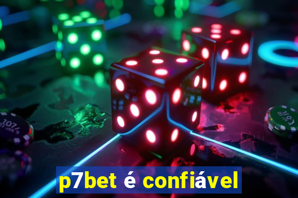 p7bet é confiável