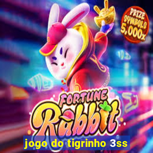 jogo do tigrinho 3ss