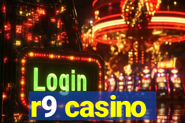 r9 casino