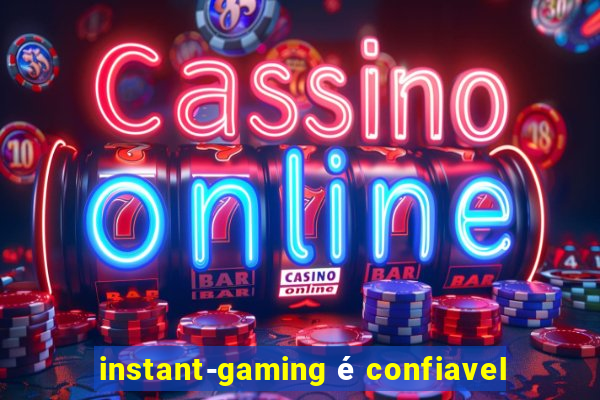 instant-gaming é confiavel