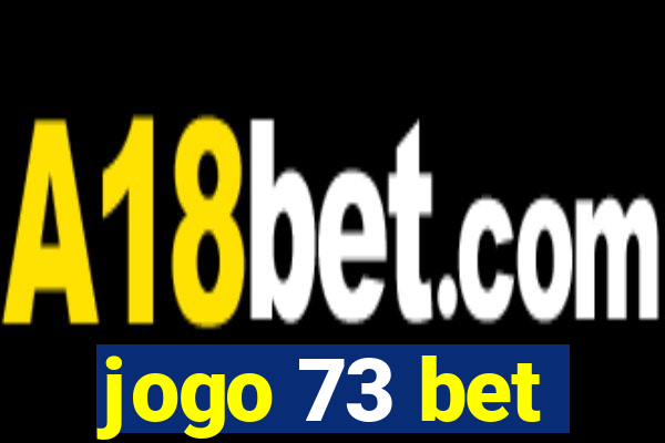 jogo 73 bet