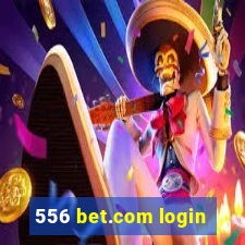 556 bet.com login